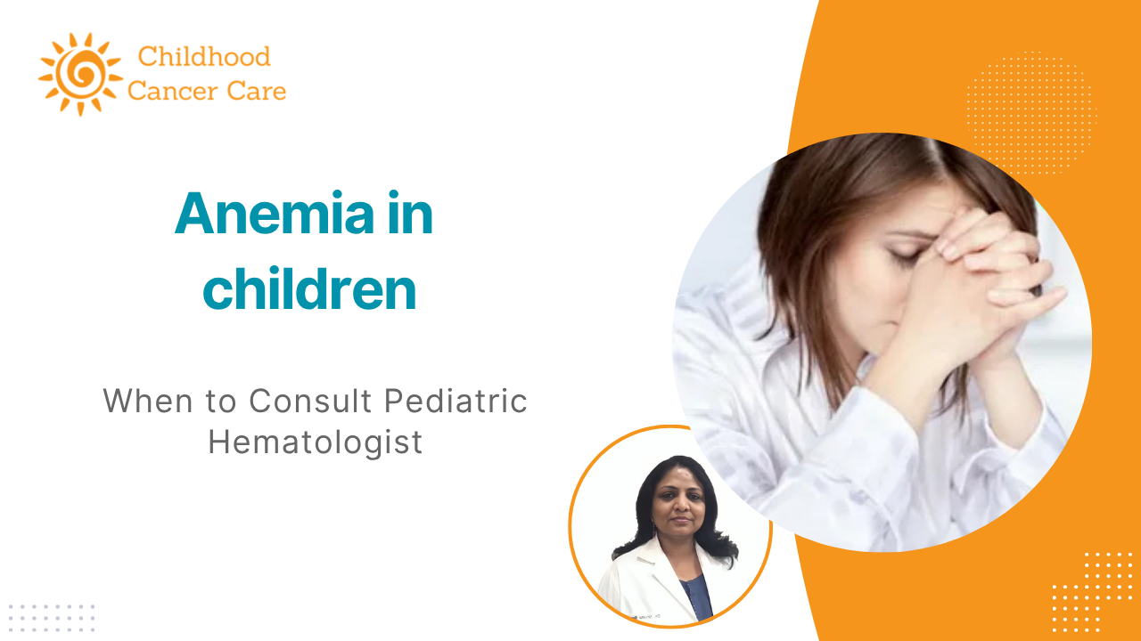 Anemia in Children: When Should You Consult a Pediatric Hematologist?