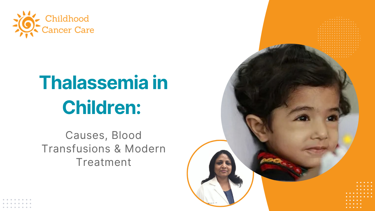 Thalassemia in Children: Causes, Blood Transfusions & Modern Treatment