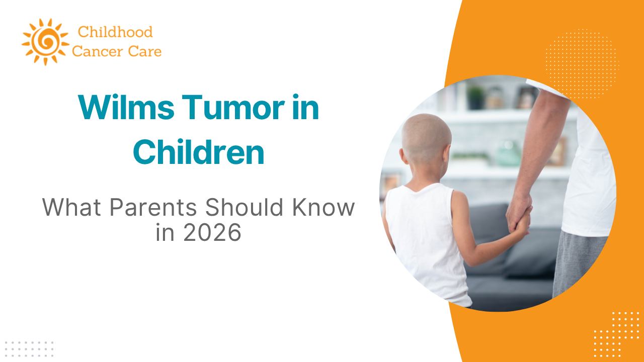 Wilms Tumor in Children: What Parents Should Know in 2026